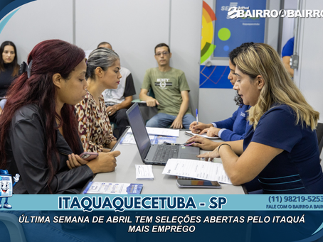 Última semana de abril tem seleções abertas pelo Itaquá Mais Emprego