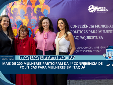 Mais de 200 mulheres participam da 4ª Conferência de Políticas para Mulheres em Itaquá