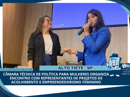 Câmara Técnica de Política para Mulheres organiza encontro com representantes de projetos de acolhimento e empreendedorismo feminino