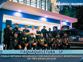 Itaquá reforça segurança com inauguração e modernização de três bases da GCM