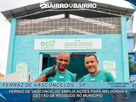Ferraz de Vasconcelos Amplia Ações para Aprimorar a Gestão de Resíduos Urbanos