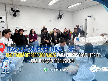 UNG Itaquá abre 300 vagas para cursos gratuitos de qualificação profissional; inscrições seguem até 21 de julho