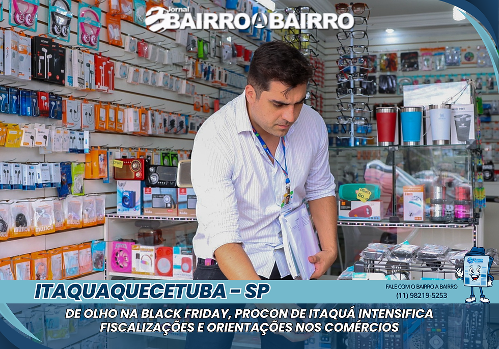 De olho na Black Friday, Procon de Itaquá intensifica fiscalizações e orientações nos comércios