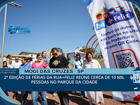 2ª edição de férias da Rua+Feliz reúne cerca de 10 mil pessoas no Parque da Cidade
