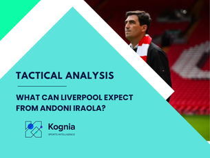 What can Liverpool expect tactically from Andoni Iraola? A brief overview using Kognia tactical metrics