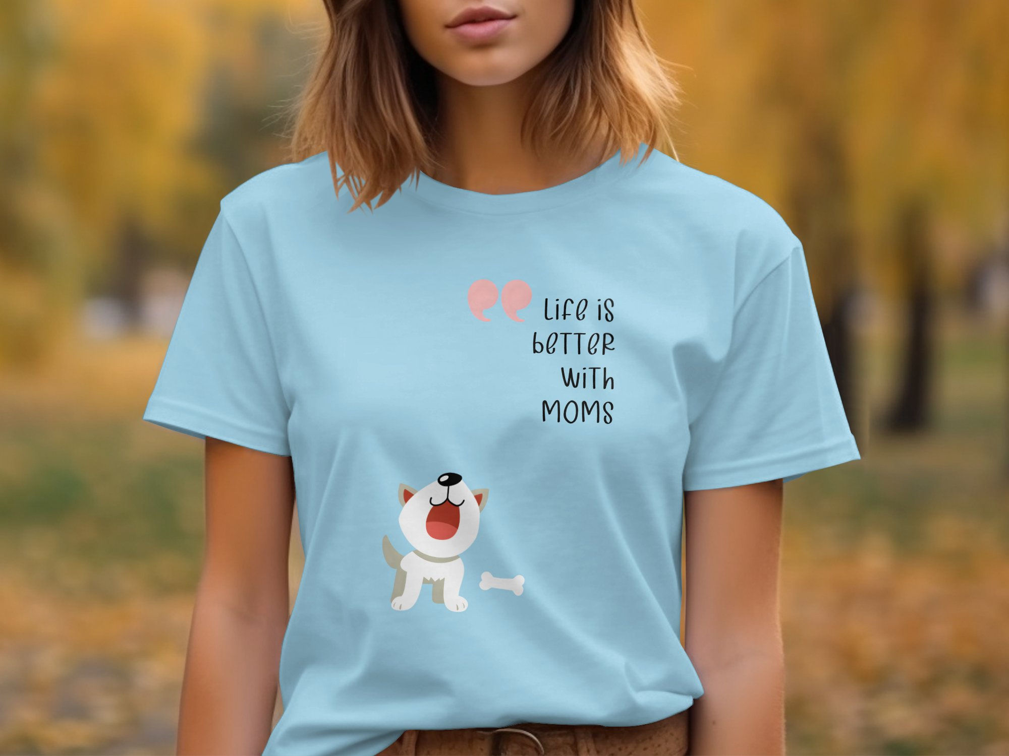 Life is better with Moms