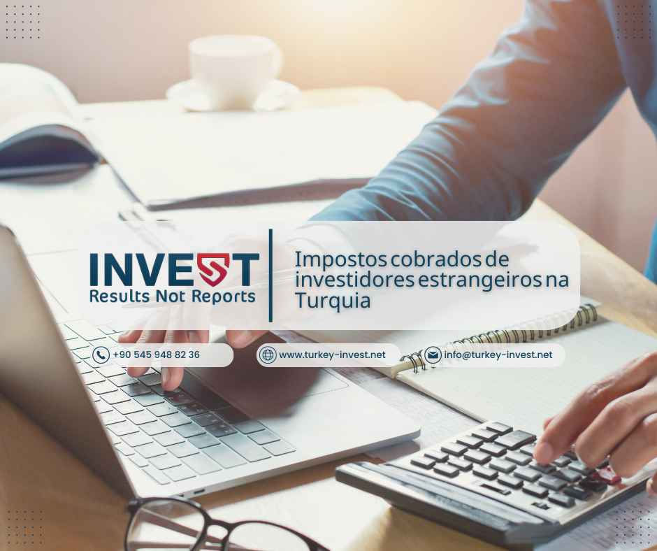 Impostos cobrados de investidores estrangeiros na Turquia