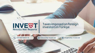 Налоги, взимаемые с иностранных инвесторов в Турции