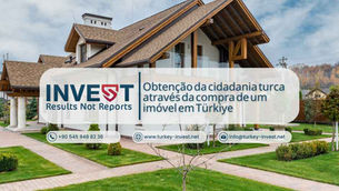 Obtenção da cidadania turca através da compra de um imóvel em Türkiye 2024