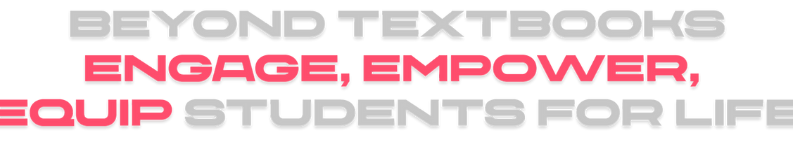 Beyond TextbooksEngage, Empower, Equip Students for Life.png