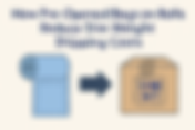 How Pre-Opened Bags on Rolls Reduce Dim Weight Shipping Costs