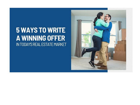5 Ways to Write a Winning Offer in Today’s Real Estate Market Published June 1, 2022