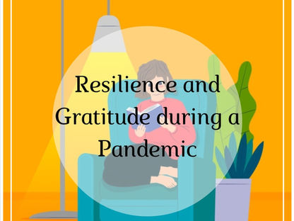 Resilience and Gratitude during a Pandemic