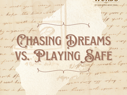 Chasing Dreams Vs. Playing Safe