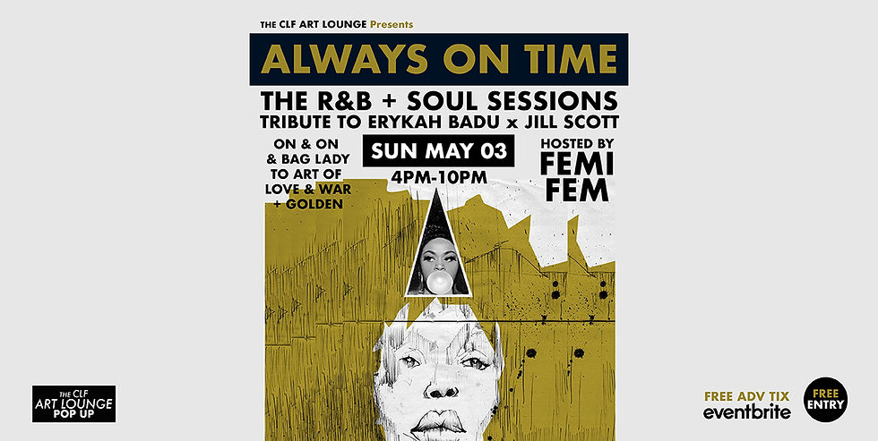 ALWAYS ON TIME - AN ERYKAH BADU x JILL SCOTT CELEBRATION w/FEMI FEM (FREE ENTRY)
