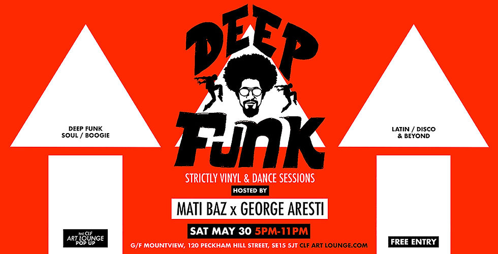 DEEP FUNK w/MATI BAZ & GEORGE ARESTI [FREE ENTRY]