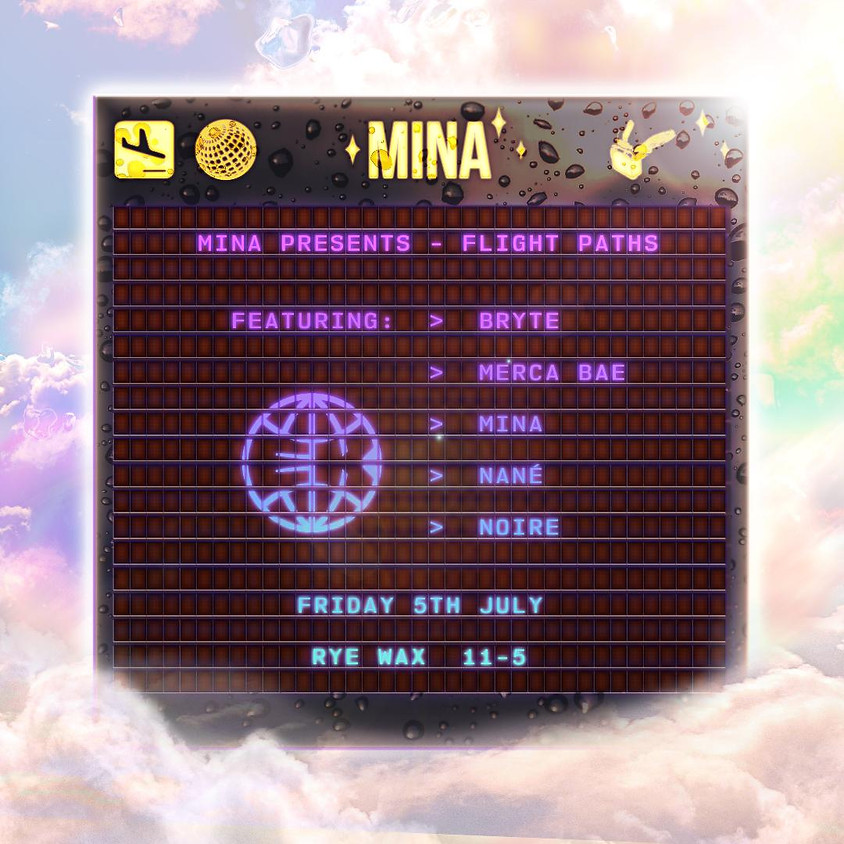 Mina presents Flight Paths w/ Bryte, Merca Bae, Nané & Noire