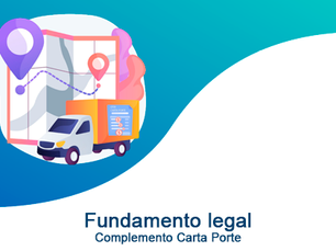 Complemento carta porte (Fundamento Legal)