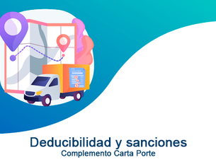 Complemento carta porte (Deducibilidad y sanciones)