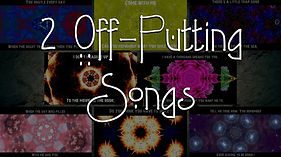 2 Off Putting Songs.jpg