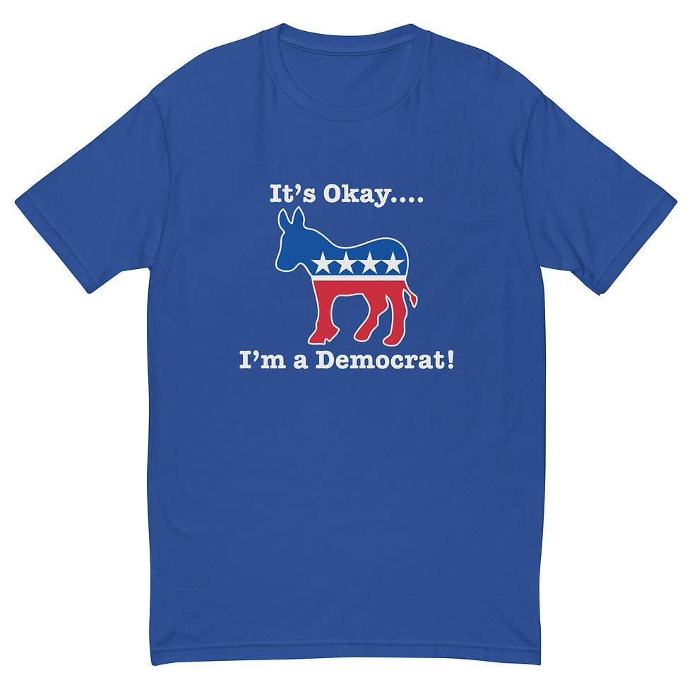 Thumbnail: It's Okay, I'm a Democrat - Next Level T-Shirt