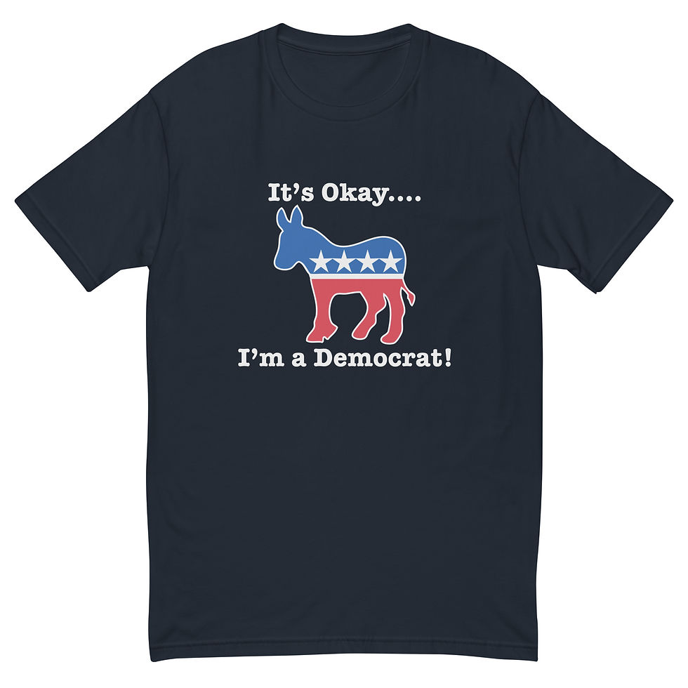Thumbnail: It's Okay, I'm a Democrat - Next Level T-Shirt