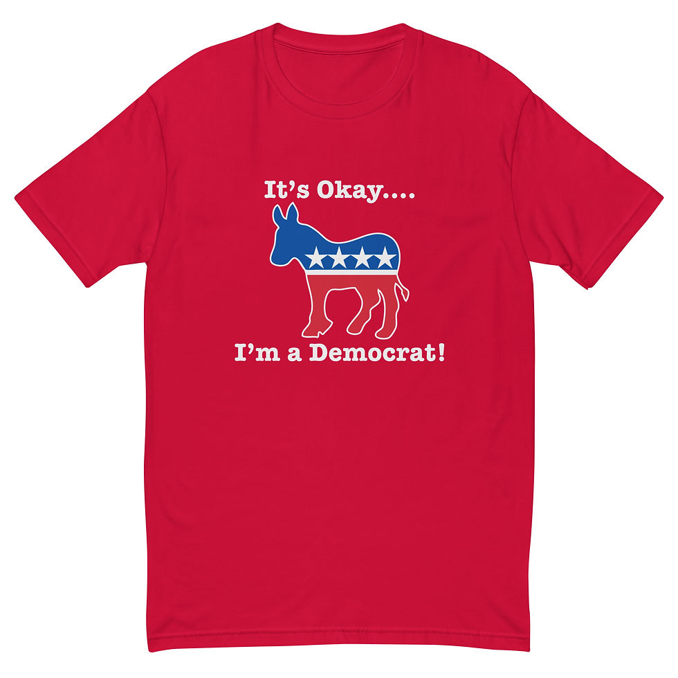 Thumbnail: It's Okay, I'm a Democrat - Next Level T-Shirt