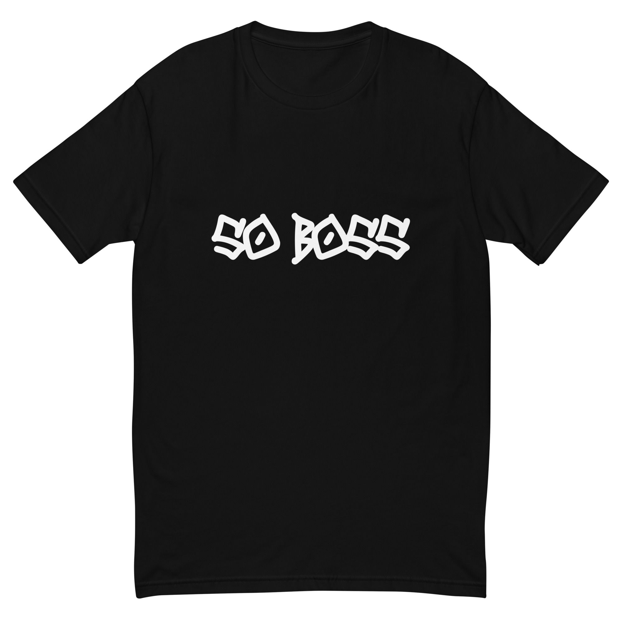 So Boss - Next Level T-Shirt