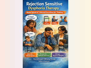 Rejection Sensitive Dysphoria: Therapy for Shame Spirals