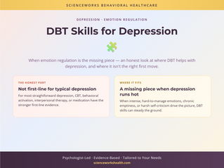 DBT Skills for Depression: When Emotion Regulation Is the Missing Piece
