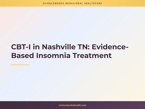 CBT-I in Nashville TN: Evidence-Based Insomnia Treatment