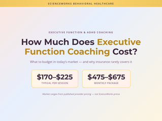 How Much Does Executive Function Coaching Cost? What to Budget and Why Insurance Rarely Covers It