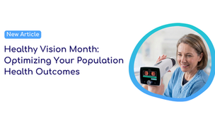 Healthy Vision Month: Optimizing Population Health Outcomes