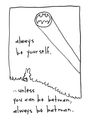 Always be yourself.