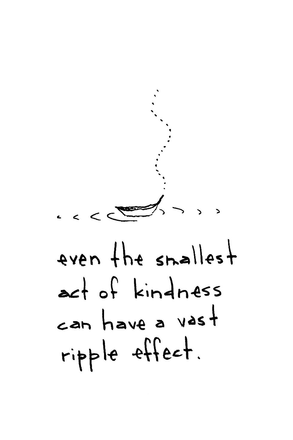 Hand-drawn boat on rippled water with dotted smoke; text reads even the smallest act of kindness can have a vast ripple effect.