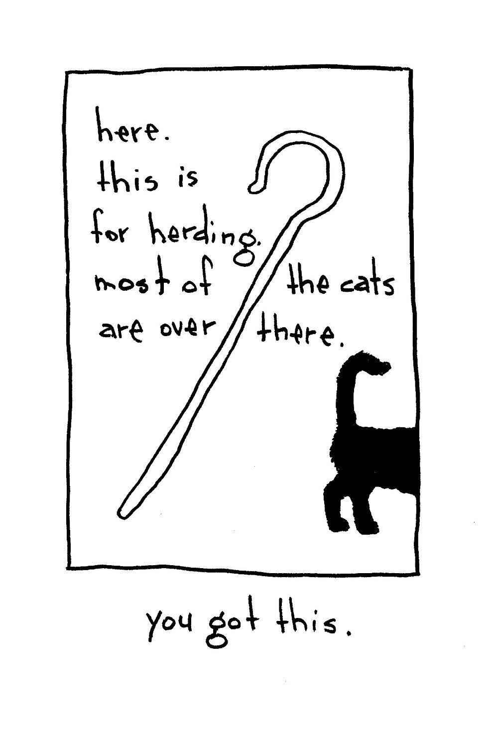 Hand-drawn sign shows a hook, black cat silhouette, and handwritten note: here, this is for herding... you got this.