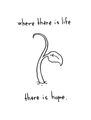 Where there is life...