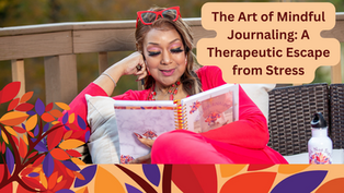 The Art of Mindful Journaling: A Therapeutic Escape from Stress