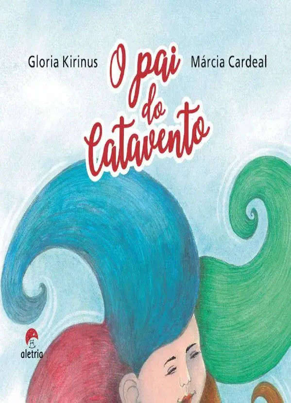 O pai do catavento (Gloria Kirinus e Márcia Cardeal)