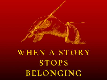 When a Story Stops Belonging to the Writer