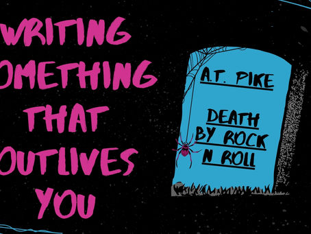 Writing Something That Outlives You