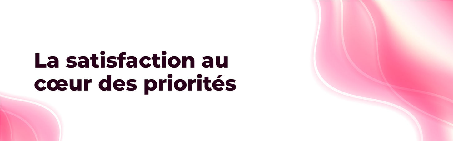 La-satisfaction-au-cœur-des-priorités.jpg
