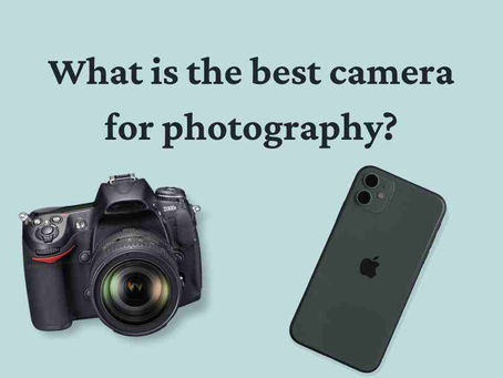 What is the best camera for photography?