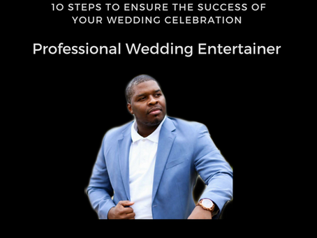 The First Step To Ensuring The Success of Your Wedding Celebration: Professional Wedding Entertainer