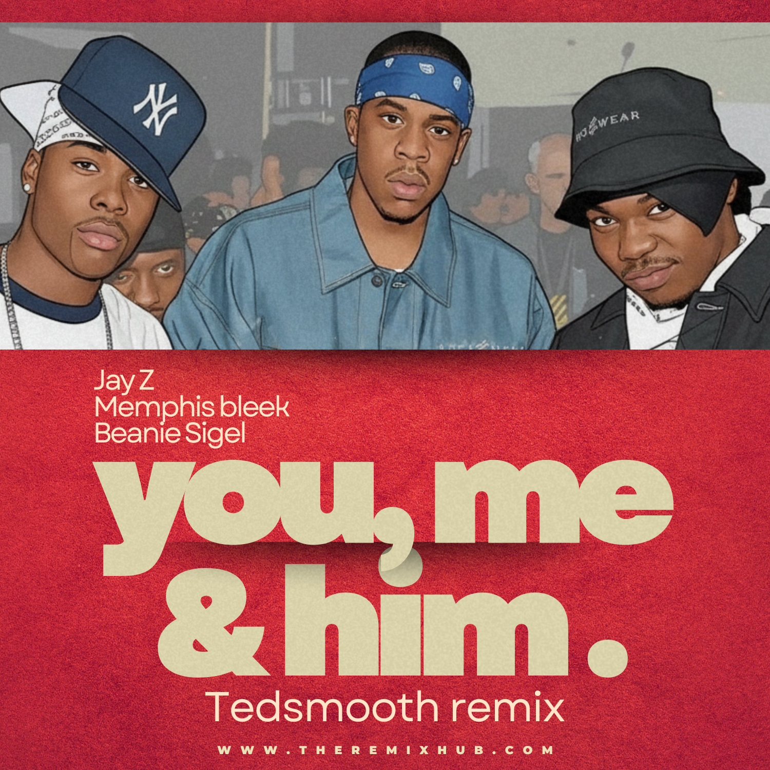 JAY Z FT. MEMPHIS BLEEK BEANIE SIGEL - YOU HIM HER TEDSMOOTH REMIX- CLEAN/ DIRTY