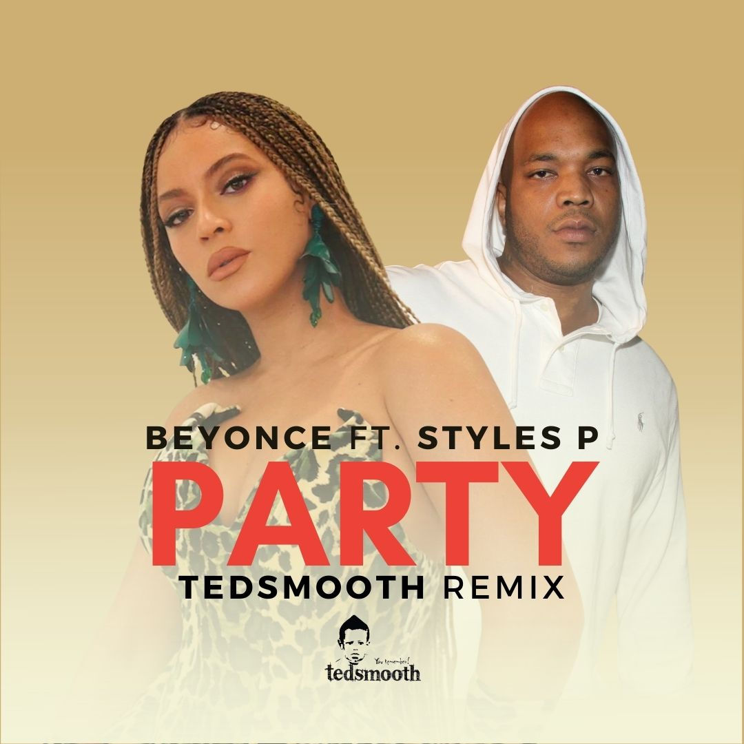 PARTY TEDSMOOTH REMIX - BEYONCE FEAT. STYLES P - CLEAN
