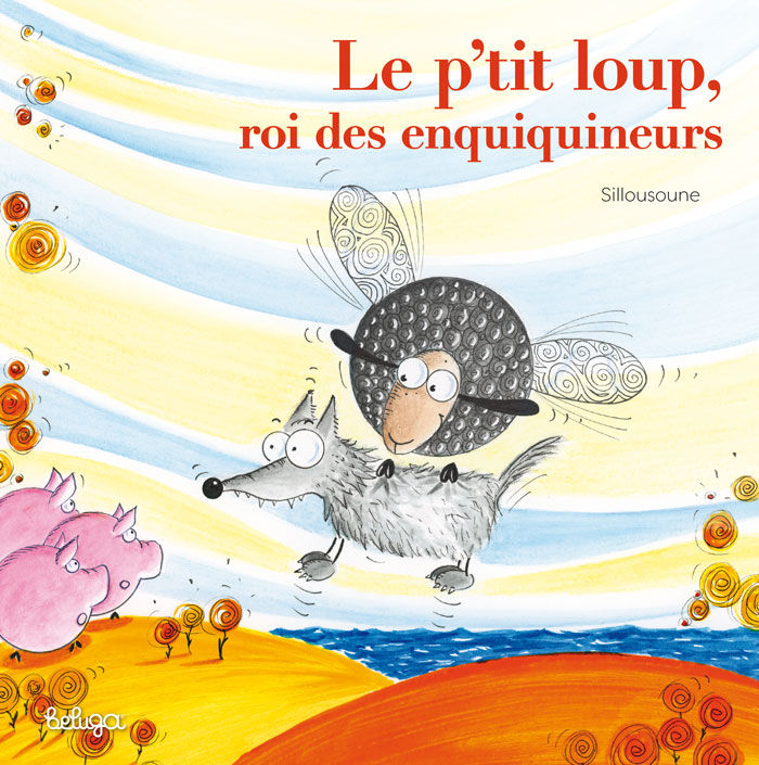 Le p'tit loup, roi des enquiquineurs