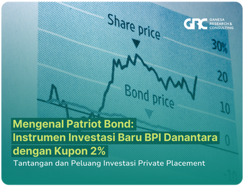 Mengenal Patriot Bond: Instrumen Investasi Baru BPI Danantara dengan Kupon 2%.Tantangan dan Peluang Investasi Private Placement