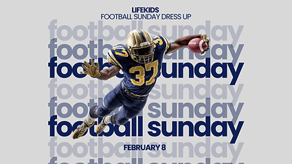 LIFEKIDS FOOTBALL SUNDAY FEB 8, 2026 (16 x 9 in).png