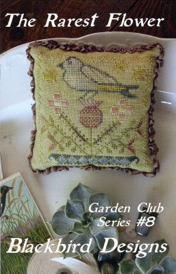 THE RAREST FLOWER  GARDEN CLUB SERIES 8  Blackbird Designs Pattern  Only